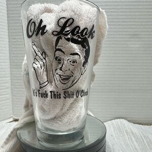 comical collectible glass ”Oh Look It’s  it’s not like F… This S… O’ clock” VTG